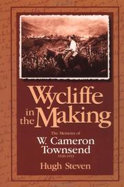 Cover of: Wycliffe in the making: the memoirs of W. Cameron Townsend, 1920-1933