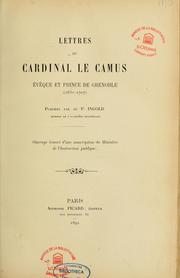 Lettres du cardinal Le Camus, eveque et prince de Grenoble, 1633-1707 by Etienne Le Camus