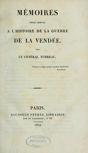 Mémoires pour servir à l'histoire de la guerre de la Vendée by Turreau de Garambouville, Louis-Marie baron