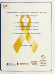 Cover of: Childhood cancer in the Northern Plains states, 2001-2005: a four-state collaborative report