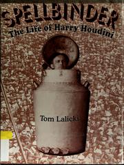 Cover of: Spellbinder: the life of Harry Houdini