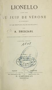 Cover of: Lionello, faisant suite au "Juif de Vérone" et se rattachant à "La République romaine" by Antonio Bresciani