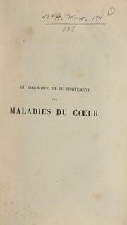 Cover of: Du diagnostic et du traitement des maladies du coeur et en particulier de leurs formes anomales \