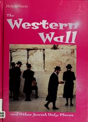 Cover of: The Western Wall: And Other Jewish Holy Places