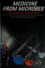 Cover of: Medicine from Microbes: The Story of Antibiotics
