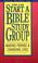 Cover of: You Can Start a Bible Study