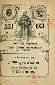 Cover of: Congrès national du Tiers-ordre franciscain à Montréal à l'occasion du 7e centenaire de la fondation du Tiers-ordre