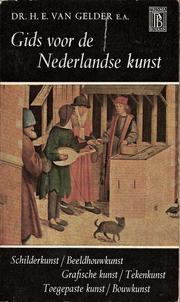 Cover of: Gids voor de Nederlandse kunst by H.E. van Gelder ; met medew. van A.M. Hammacher en H. Meischke ; woord vooraf door J.M. Cals