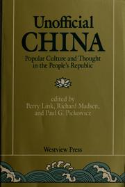 Cover of: Unofficial China: popular culture and thought in the People's Republic
