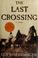 Cover of: The last crossing