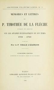 Mémoires et lettres du P. Timothée de La Flèche, évêque de Béryte, sur les affaires ecclésiastiques de son temps 1703-1730 by Jacques Pescherard