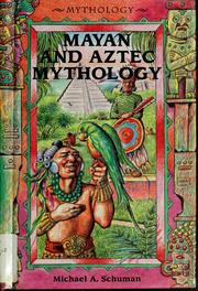 Cover of: Mayan and Aztec Mythology (Mythology (Berkeley Heights, N.J.).) by Michael A. Schuman