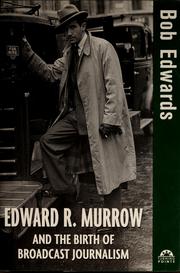 Cover of: Edward R. Murrow and the birth of broadcast journalism by Edwards, Bob