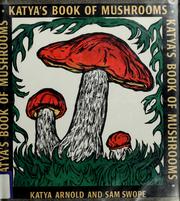 Katya's book of mushrooms by Katya Arnold