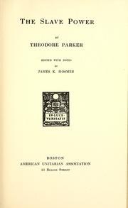 Cover of: The slave power by Theodore Parker