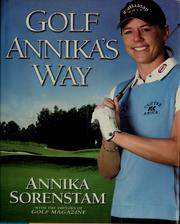 Golf Annika's way by Annika Sorenstam