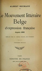 Le mouvement littéraire belge d'expression française depuis 1880 by Albert Heumann