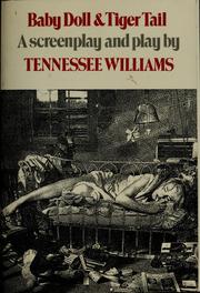 Cover of: Baby doll ; & Tiger tail by Tennessee Williams