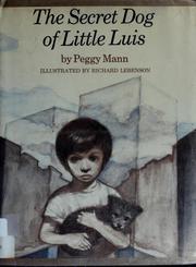 Cover of: The secret dog of little Luis. by Peggy Mann