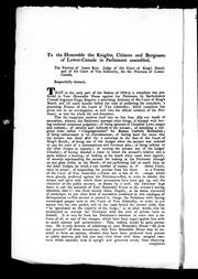 Cover of: To the Honorable the knights, citizens and burgesses of Lower-Canada in Parliament assembled: the petition of James Kerr, Judge of the Court of King's Bench and of the Court of Vice Admiralty for the province of Lower-Canada