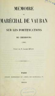 Cover of: Mémoire du maréchal de Vauban sur les fortifications de Cherbourg <1686> by Sébastien Le Prestre de Vauban