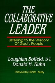Cover of: The collaborative leader: listening to the wisdom of God's people