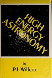 Cover of: High energy astronomy by P. J. Willcox