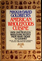 Cover of: Nikki & David Goldbeck's  American wholefoods cuisine: over 1300 meatless, wholesome recipes, from short order to gourmet.