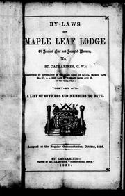 Cover of: By-laws of Maple Leaf Lodge of Ancient Free and Accepted Masons, no., St. Catharines, C.W. by Freemasons. Maple Leaf Lodge (St. Catharines, Ont.)