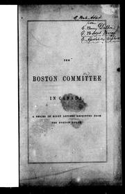 Cover of: The Boston Committee in Canada: a series of eight letters reprinted from the Boston atlas
