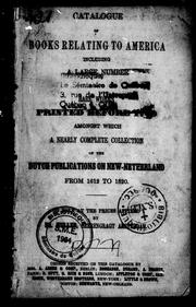 Cover of: Catalogue of books relating to America: including a large number of rare works printed before 1700[?] amongst which a nearly complete collection of the Dutch publications on New-Netherland from 1612 to 1820