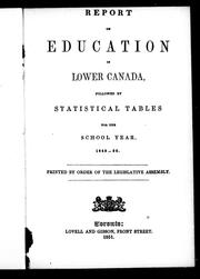 Cover of: Report on education in Lower Canada: followed by statistical tables for the school year, 1849-50