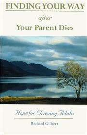 Cover of: Finding your way after your parent dies: hope for grieving adults