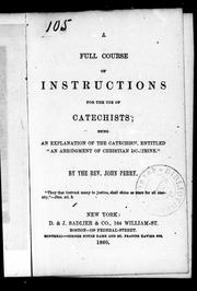 Cover of: A full course of instructions for the use of catechists: being an explanation of the catechism, entitled "An abridgement of Christian doctrine"