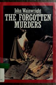Cover of: The forgotten murders by John William Wainwright