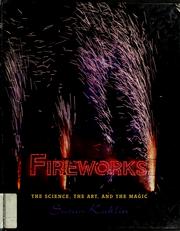 Cover of: Fireworks: the science, the art, and the magic