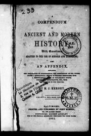 Cover of: A compendium of ancient and modern history: with questions adapted to the use of schools and academies, also an appendix containing the Declaration of Independence ... from the creation to the year 1845