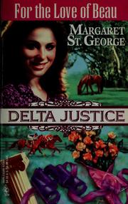 Cover of: For the Love of Beau (Delta Justice) by Margaret St. George