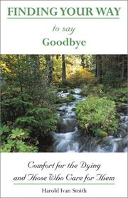 Cover of: Finding Your Way to Say Goodbye by Harold Ivan Smith