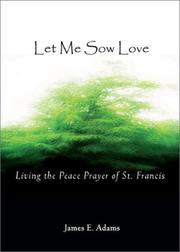 Let Me Sow Love by James E. Adams