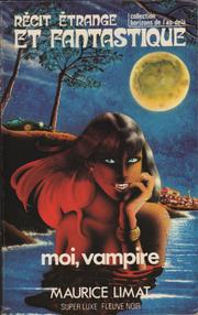 Cover of: moi,vampire fantastique: Récit étrange et