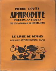 Cover of: Aphrodite by Pierre Louÿs ; 36 bois origineaux de Morin-Jean