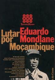 Lutar por Moçambique by Eduardo Mondlane
