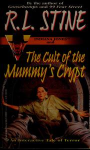 Cover of: Indiana Jones and Cult of the Mummy's Crypt by R. L. Stine