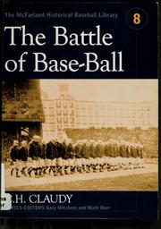 Cover of: The battle of base-ball by C. H. Claudy
