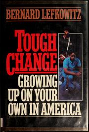 Cover of: Tough change by Bernard Lefkowitz