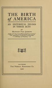 Cover of: The birth of America: an historical drama in three acts