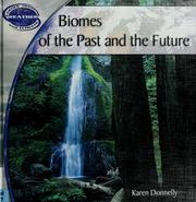 Cover of: Biomes of the Past and the Future (Donnelly, Karen J. Earth's Changing Weather and Climate.)