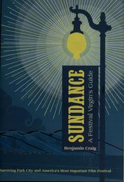 Cover of: Sundance: a festival virgin's guide : surviving and thriving in Park City at America's most important film festival