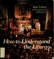 Cover of: How to understand the liturgy by Jean Lebon